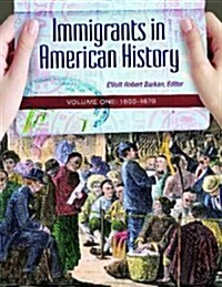 Immigrants in American History: Arrival, Adaptation, and Integration [4 Volumes] (Hardcover)