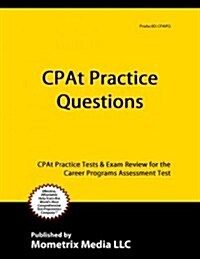 CPAt Practice Questions: CPAt Practice Tests & Exam Review for the Career Programs Assessment Test (Paperback)