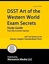 Dsst Art of the Western World Exam Secrets Study Guide: Dsst Test Review for the Dantes Subject Standardized Tests (Paperback)