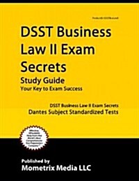 DSST Business Law II Exam Secrets: DSST Test Review for the Dantes Subject Standardized Tests (Paperback)