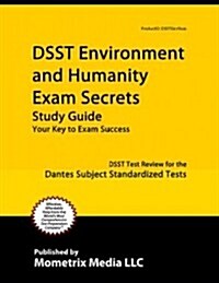 Dsst Environment and Humanity Exam Secrets Study Guide: Dsst Test Review for the Dantes Subject Standardized Tests (Paperback)