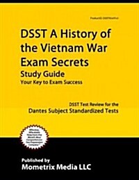 Dsst a History of the Vietnam War Exam Secrets Study Guide: Dsst Test Review for the Dantes Subject Standardized Tests (Paperback)