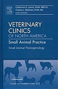 Theriogenology, an Issue of Veterinary Clinics: Small Animal Practice (Hardcover)