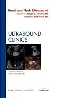 Head & Neck Ultrasound, an Issue of Ultrasound Clinics (Hardcover)