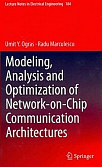 Modeling, Analysis and Optimization of Network-On-Chip Communication Architectures (Hardcover, 2013)