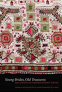 Young Brides, Old Treasures: Macedonian Embroidered Dress (Hardcover)