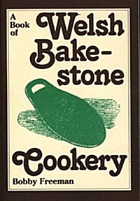 A Book of Welsh Bakestone Cookery: Traditional Recipes from the Country Kitchens of Wales (Paperback)