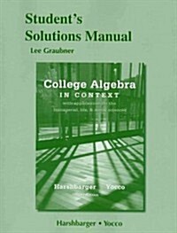 College Algebra in Context with Applications for the Managerial, Life, and Social Sciences Students Solutions Manual (Paperback, 4)