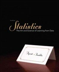 Statistics : the art and science of learning from data 3rd ed