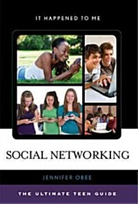 Social Networking: The Ultimate Teen Guide (Hardcover)