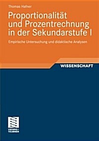 Proportionalit? Und Prozentrechnung in Der Sekundarstufe I: Empirische Untersuchung Und Didaktische Analysen (Paperback, 2012)