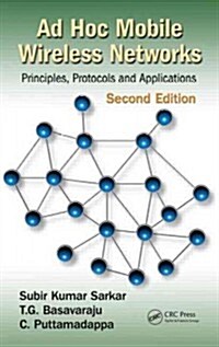 Ad Hoc Mobile Wireless Networks: Principles, Protocols, and Applications, Second Edition (Hardcover, 2)