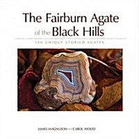 The Fairburn Agate of the Black Hills: 100 Unique Storied Agates (Paperback)