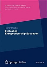 Evaluating Entrepreneurship Education (Paperback, 2012)