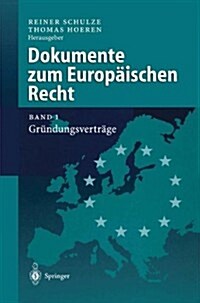 Dokumente Zum Europ?schen Recht: Band 1: Gr?dungsvertr?e (Hardcover, 1999)