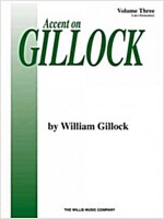 Accent on Gillock Volume 3: Later Elementary Level (Paperback)