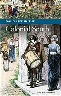 Daily Life in the Colonial South (Hardcover)