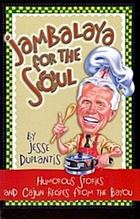 Jambalaya for the Soul: Humorous Stories and Cajon Recipes from the Bayou (Paperback)