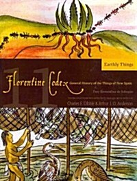 Florentine Codex: Book 11: Book 11: Earthly Things Volume 11 (Paperback)