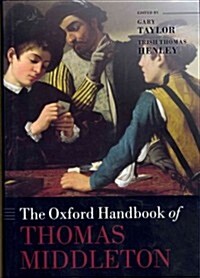 The Oxford Handbook of Thomas Middleton (Hardcover)