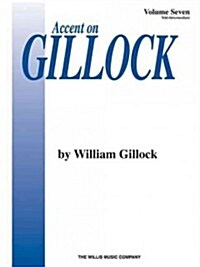 Accent on Gillock Volume 7: Mid-Intermediate Level (Paperback)