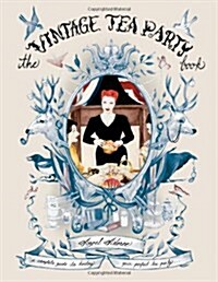 The Vintage Tea Party Book (Hardcover)