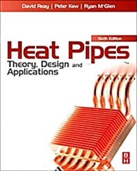 Heat Pipes : Theory, Design and Applications (Hardcover, 6 ed)