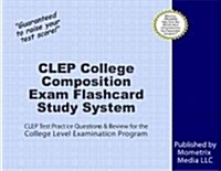CLEP College Composition Exam Flashcard Study System: CLEP Test Practice Questions & Review for the College Level Examination Program (Other)