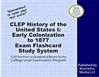 CLEP History of the United States I: Early Colonization to 1877 Exam Flashcard Study System: CLEP Test Practice Questions & Review for the College Lev (Other)