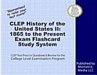 CLEP History of the United States II: 1865 to the Present Exam Flashcard Study System: CLEP Test Practice Questions & Review for the College Level Exa (Other)