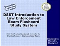 Dsst Introduction to Law Enforcement Exam Flashcard Study System: Dsst Test Practice Questions & Review for the Dantes Subject Standardized Tests (Other)