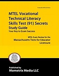 MTEL Vocational Technical Literacy Skills Test (91) Secrets Study Guide: MTEL Exam Review for the Massachusetts Tests for Educator Licensure (Paperback)
