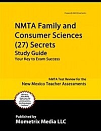 NMTA Family and Consumer Sciences (27) Secrets, Study Guide: NMTA Test Review for the New Mexico Teacher Assessments (Paperback)