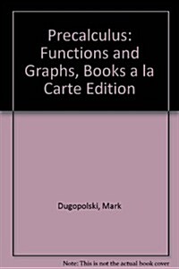 Precalculus: Functions and Graphs, Books a la Carte Edition (Loose Leaf, 4)