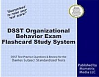 Dsst Organizational Behavior Exam Flashcard Study System: Dsst Test Practice Questions & Review for the Dantes Subject Standardized Tests (Other)