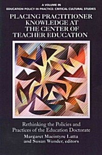 Placing Practitioner Knowledge at the Center of Teacher Education (Paperback)