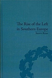 The Rise of the Left in Southern Europe : Anglo-American Responses (Hardcover)