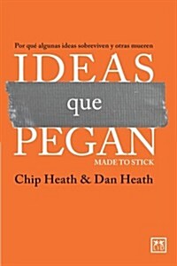 Ideas Que Pegan: Por Qu?Algunas Ideas Sobreviven y Otras Mueren (Paperback, 2)