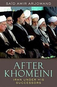 After Khomeini: Iran Under His Successors (Paperback)