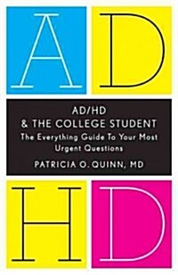 AD/HD and the College Student: The Everything Guide to Your Most Urgent Questions (Paperback)