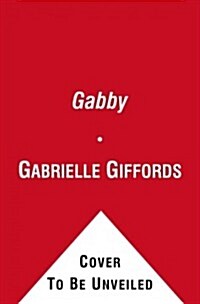 Gabby: Una Historia de Valor Y Esperanza (Paperback)