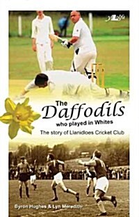 The Daffodils Who Played in Whites (Paperback)