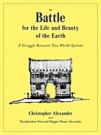 The Battle for the Life and Beauty of the Earth: A Struggle Between Two World-Systems (Hardcover)