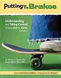 Putting on the Brakes: Understanding and Taking Control of Your ADD or ADHD (Hardcover, 3)