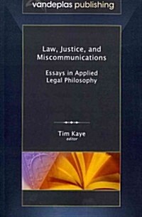 Law, Justice, and Miscommunications: Essays in Applied Legal Philosophy (Paperback)