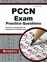 Pccn Exam Practice Questions: Pccn Practice Tests & Review for the Progressive Care Certified Nurse Exam (Paperback)