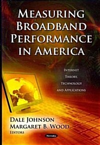 Measuring Broadband Performance in America (Paperback)