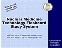 Nuclear Medicine Technology Exam Flashcard Study System: Nuclear Medicine Test Practice Questions & Review for the Nuclear Medicine Technology Exam (Other)