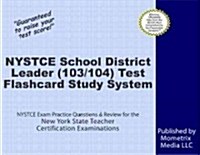 NYSTCE School District Leader (103/104) Test Flashcard Study System: NYSTCE Exam Practice Questions & Review for the New York State Teacher Certificat (Other)