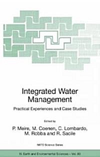 Integrated Water Management: Practical Experiences and Case Studies (Hardcover, 2008)